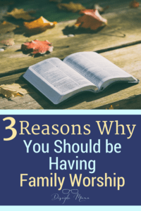 An open Bible on wood planks with scattered autumn leaves, text overlay: 3 Reasons Why You Should Be Having Family Worship-Disciple Mama logo