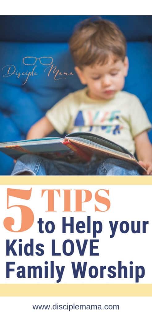 family worship family devotions 5 tips to help your kids LOVE Family worship | Disciple Mama