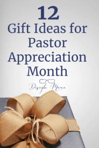 gift with bow with text overlay: 12 Gift Ideas for Pastor Appreciation Month | Disciple Mama