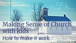 Little white church in the winter with text overlay: Making sense of church with kids: How to make it work | Disciple Mama