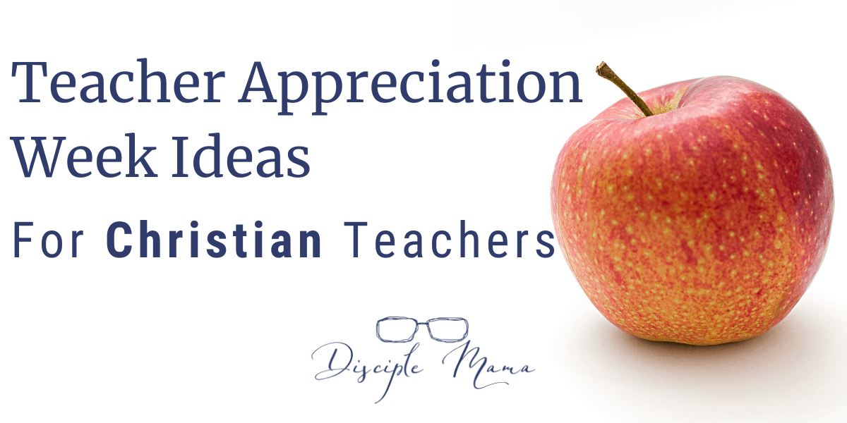 Teacher Appreciation Week Ideas for Christian Teachers | Disciple Mama