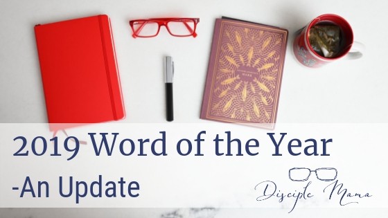 2019 Word of the Year-An Update | Disciple Mama