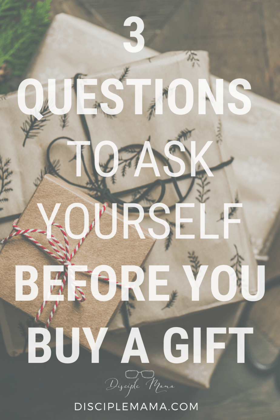 3 Questions to Ask Yourself Before You Buy a Gift | Disciple Mama